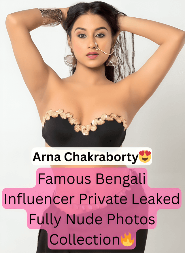 Featured image for Arna Chakraborty Aka Udita Leaked Nudes Bengali Influencer Private Pics