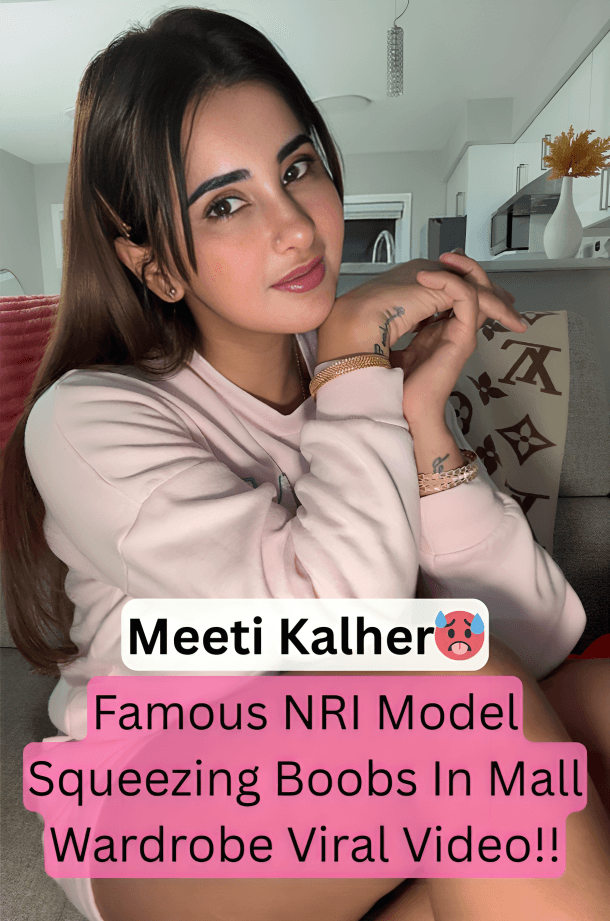 Featured image for Famous NRI Model Meeti Kalher Squeezing Big Boobs Fully Nude In Viral Mall Wardrobe Video