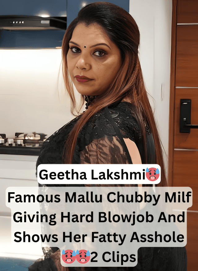 Featured image for Famous Chubby Mallu Model Geetha Lakshmi Blowing Hard Her Boyfriend Dick And Shows Her Fatty Asshole With Horny Moves