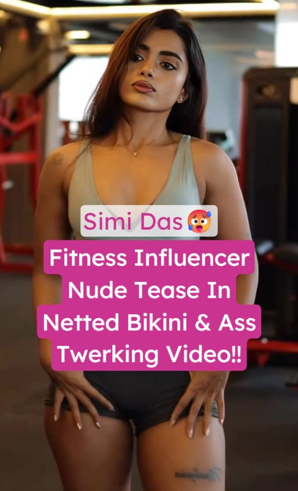 Featured image for Hot Fitness Influencer Simi Das Nude Tease Netted Bikini Ass Twerking Leaked Video